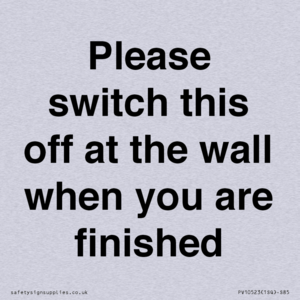Please switch this off at the wall when you are finished